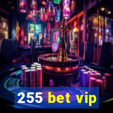 255 bet vip